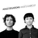 Adult Situations - CD Audio di Julie's Haircut