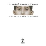 Comunque ero jazz e non lo sapevo