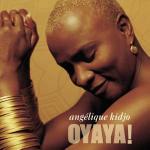 Oyaya! - CD Audio di Angelique Kidjo