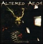 Dispiritism - CD Audio di Altered Aeon