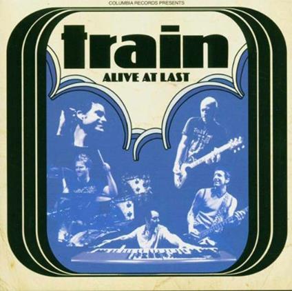 Alive at Last - CD Audio di Train