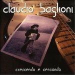 Crescendo e cercando - CD Audio di Claudio Baglioni