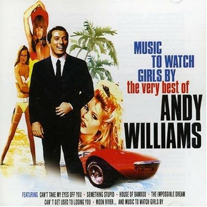 Music to Watch Girls By. The Very Best of - CD Audio di Andy Williams