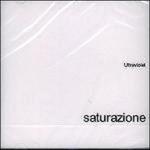 Saturazione - CD Audio di Ultraviolet