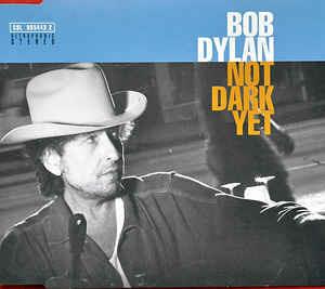 Not Dark Yet - CD Audio Singolo di Bob Dylan