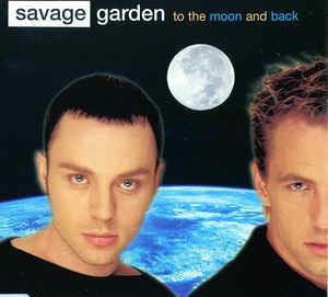 To the Moon & Back - CD Audio Singolo di Savage Garden