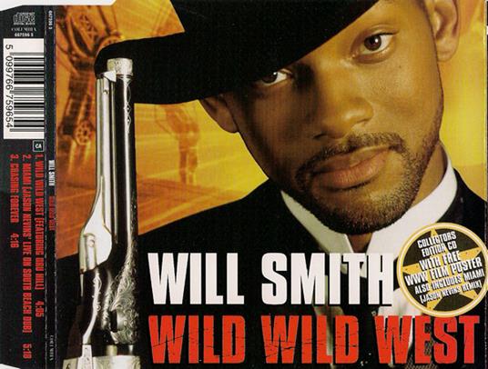 Wild Wild West ( Feat Dru Hill ) Miami ( Jason Nevins Live On South Beach Dub ) Chasing Forever - CD Audio di Will Smith
