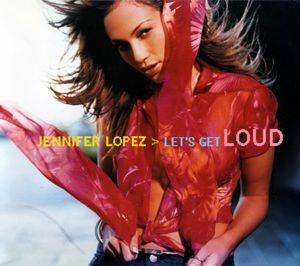 Let's Get Loud - CD Audio Singolo di Jennifer Lopez