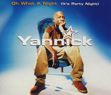 Oh What A Night - CD Audio di Yannick