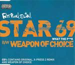 Star 69 (What The F**k) B/W Weapon Of Choice