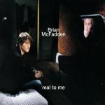 Real to Me - CD Audio Singolo di Brian McFadden