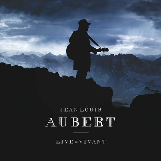 Live = Vivant - CD Audio + DVD di Jean-Louis Aubert