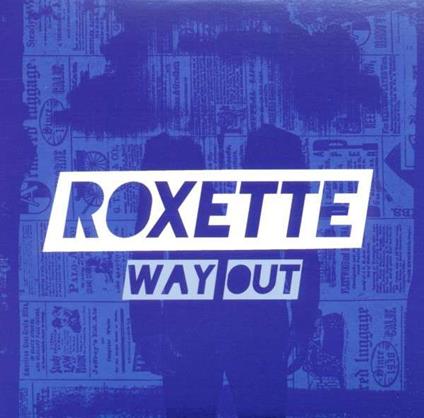 Way Out - CD Audio Singolo di Roxette