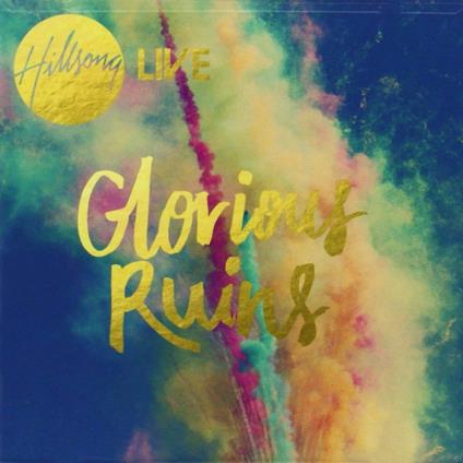 Glorious Ruins - CD Audio di Hillsong