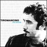 Due destini. The Virgin Collection - CD Audio di Tiromancino