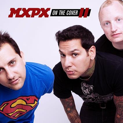 On the Cover II - CD Audio di MXPX