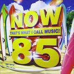 Now 85