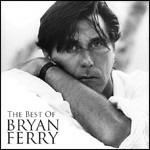 The Best of Bryan Ferry - CD Audio + DVD di Bryan Ferry