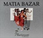 The Platinum Collection: Matia Bazar - CD Audio di Matia Bazar