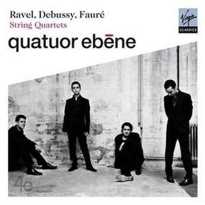 Quartetti per archi - CD Audio di Claude Debussy,Maurice Ravel,Gabriel Fauré,Quatuor Ebène