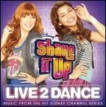 Shake it Up. Live 2 Dance (Colonna sonora)