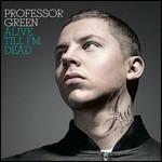 Alive Til I'm Dead - CD Audio di Professor Green