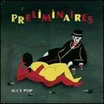 Preliminaires - CD Audio di Iggy Pop