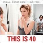 This Is Forty (Questi Sono I Quaranta) (Colonna sonora) - CD Audio