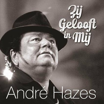 Ze Gelooft In Mij - CD Audio di André Hazes