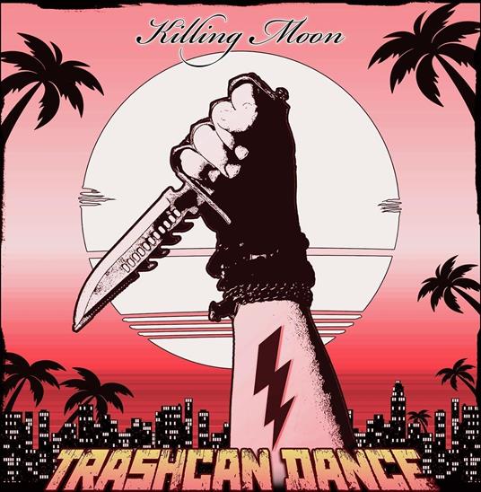 Killing Moon - CD Audio di Trashcan Dance