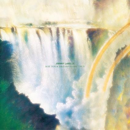May Your Dreams Come True - Vinile LP di Johnny Labelle