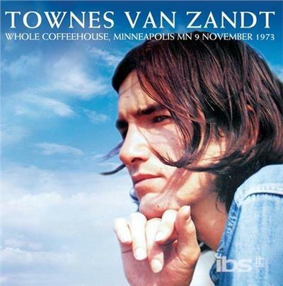 Whole Coffeehouse - CD Audio di Townes Van Zandt