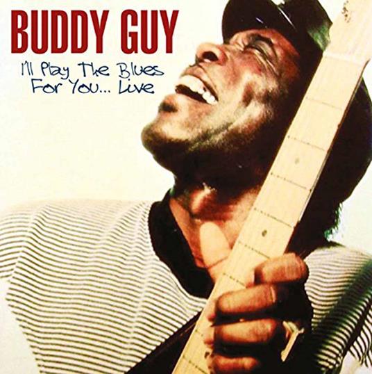 I'll Play the Blues For - CD Audio di Buddy Guy