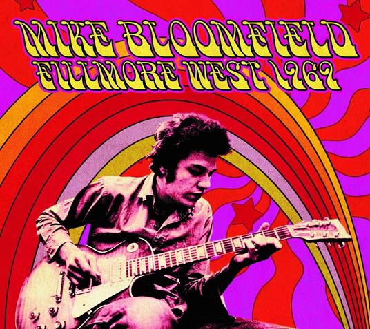 Fillmore West 1969 - CD Audio di Mike Bloomfield