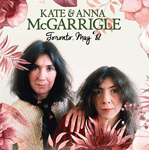 Toronto, May '82 - CD Audio di Kate & Anna McGarrigle