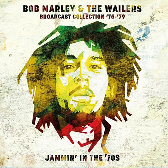 Broadcast Collection 1975-1979: Jammin' in the '70s - CD Audio di Bob Marley and the Wailers