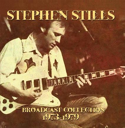 Broadcast Collection 1973-1979 - CD Audio di Stephen Stills