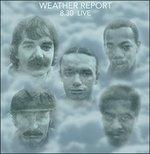 8:30 Live - CD Audio di Weather Report