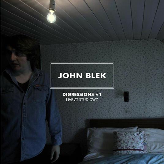 Digressions #1. Live At Studiowz - CD Audio di John Blek