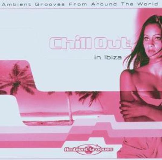 Chill Out In Ibiza - CD Audio