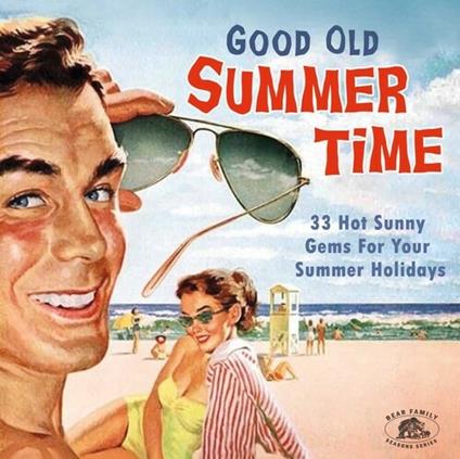 Good Old Summertime. 33 Hot Sunny Gems - CD Audio