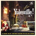 Yulesville! 33 Rockin' Rollin' Christmas Blasters for the Cool Season
