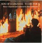 Son of Darkness-To die Fo (Colonna sonora) - CD Audio