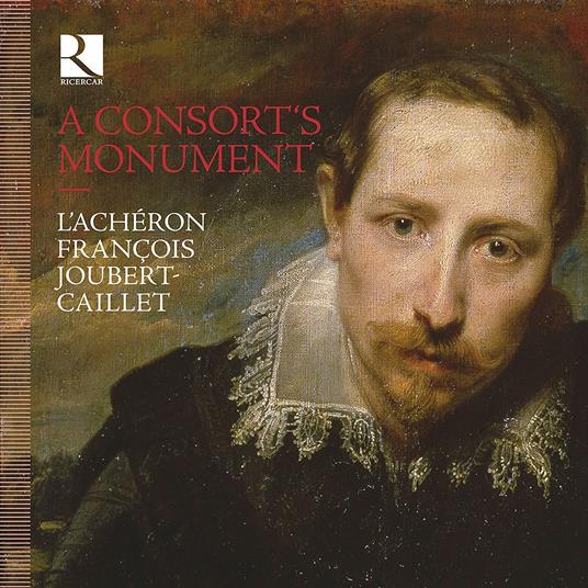 A Consort's Monument - CD Audio di François Joubert-Caillet,L' Achéron