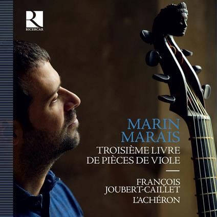 Piéces de viole. Terzo Libro - CD Audio di Marin Marais,François Joubert-Caillet,L' Achéron