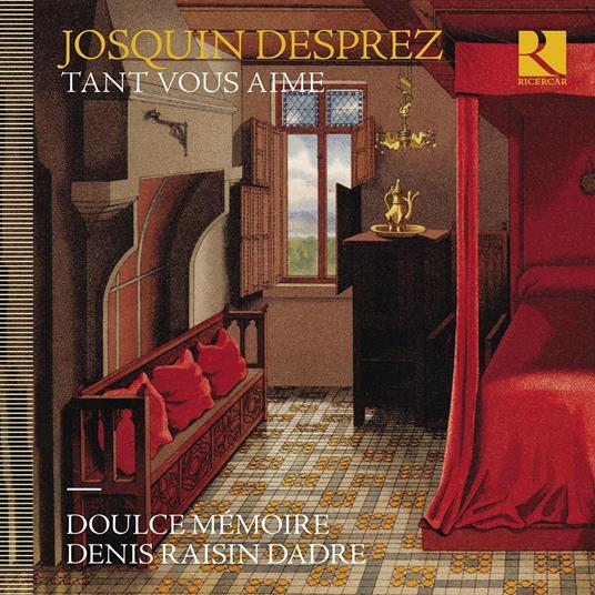 Tant Vous Aime - CD Audio di Josquin Desprez,Doulce Mémoire