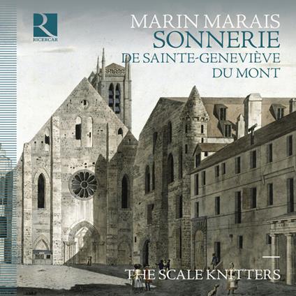 Sonnerie de Sainte-Geneviève Du Mont - CD Audio di Marin Marais,Scale Knitters