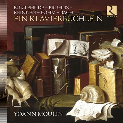 Ein Klavierbüchlein - CD Audio di Nikolaus Bruhns,Yoann Moulin