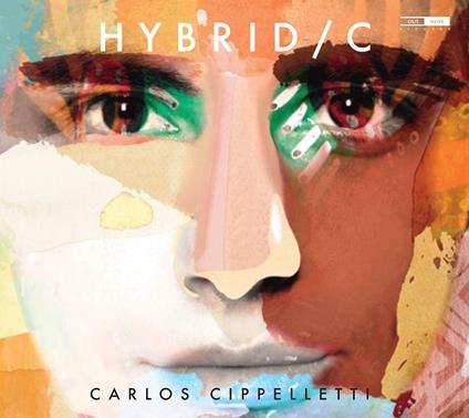 Hybrid / C - CD Audio di Carlos Cippelletti
