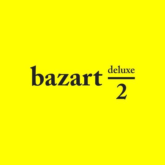 2 (Deluxe Edition) - CD Audio di Bazart